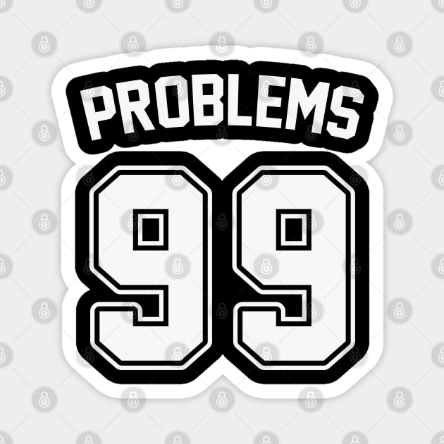 99 Problems: Funny Rap Lyrics-Inspired Jersey Magnet by TwistedCharm