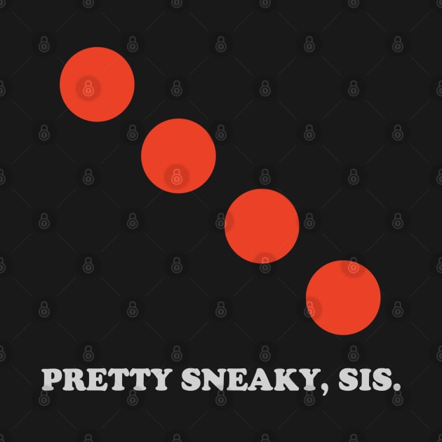 Pretty Sneaky, Sis (connect four) by GeekGiftGallery