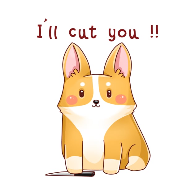 Cute corgi - I'll cut you by tessacreativeart