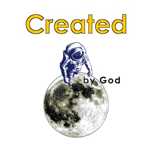 Spaceman on the Moon Created by God T-Shirt