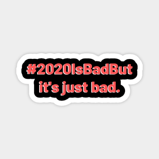 2020 is bad but design Magnet