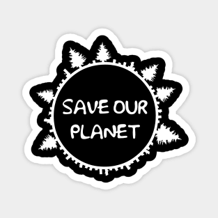 SAVE OUR PLANET Magnet