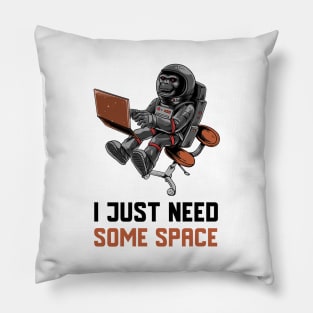 I Just Need Some Space Pillow