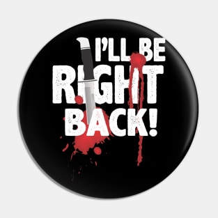 I'll be right back! Pin