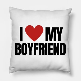 I LOVE MY BOYFRIEND Pillow