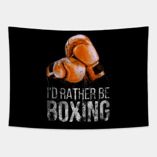 I'd rather be boxing Tapestry