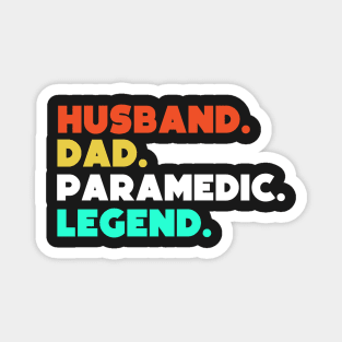Husband.Dad.Paramedic.Legend. Magnet