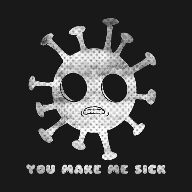 You make me sick- antisocial by Fingers and Potatoes
