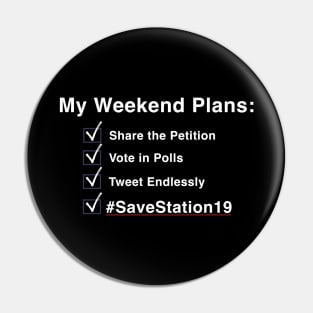 My Weekend Plans - Station19 (White Text) Pin