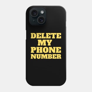 delete my phone number Phone Case