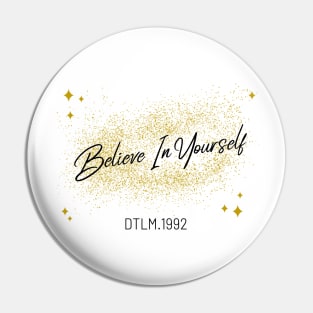 Believe In Yourself! Pin
