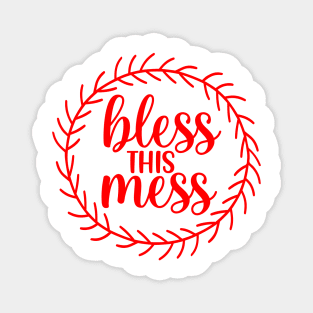 Bless this mess Magnet