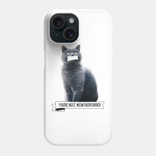 Killer Cats You're Next, Meowtherfurrer Funny Cat Lover Gift Phone Case