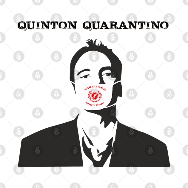 Quinton Quarantino by YoungRichFamousAuthenticApparel