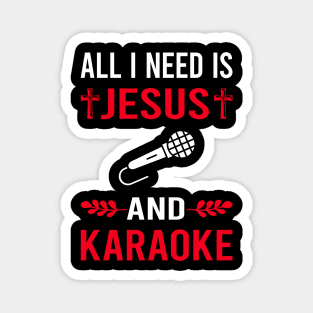 I Need Jesus And Karaoke Magnet