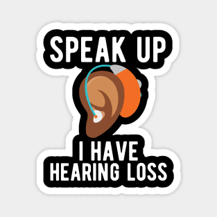 speak up i have hearing loss deaf  hearing asl  audio  impaired  sign   aid  lipread  deafness   bsl  disability communication Magnet