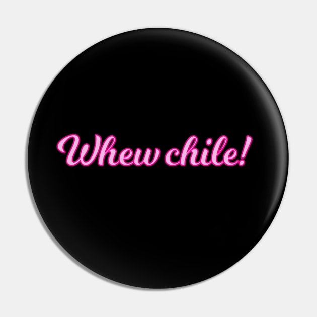 Whew Chile Cursive Pink Quote Pin by anonopinion