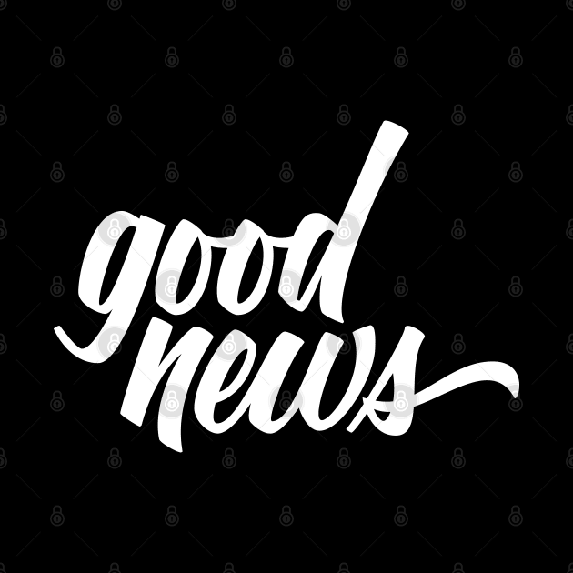 Good News Hand-lettered Design by Crossight_Overclothes