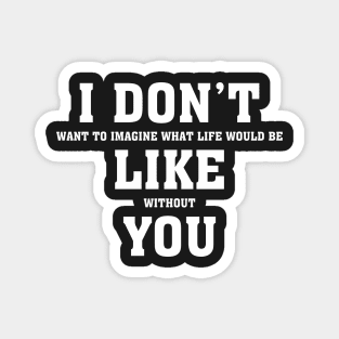 I don't like you - Valentines Shirt Magnet