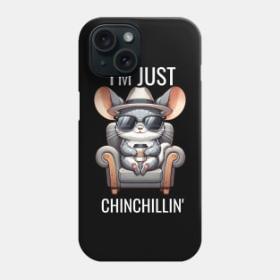 I'M JUST CHINCHILLIN Phone Case