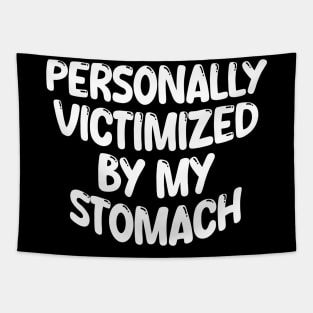 Personally Victimized By My Stomach Tapestry