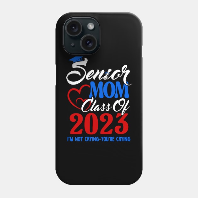 Senior Mom. Senior 2023. Class of 2023 Graduate. Phone Case by KsuAnn