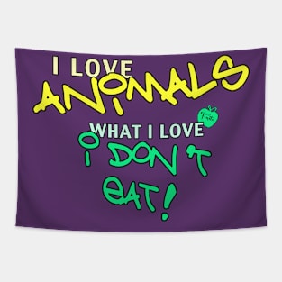 I love animals - what I love I don't eat! Tapestry