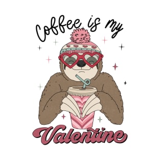 Coffee is my Valentine T-Shirt