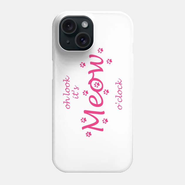 oh look its meow o clock Phone Case by shimodesign