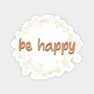 Be Happy Magnet