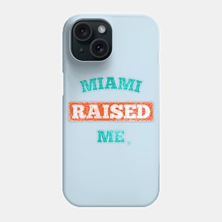 Miami Raised Me Phone Case