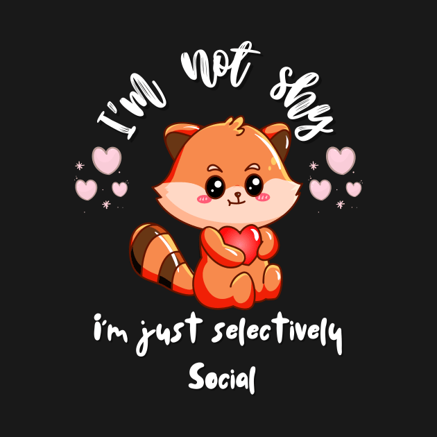 I'm Not shy I'm Just Selectively Person Kawaii Red Panda by Grun illustration 