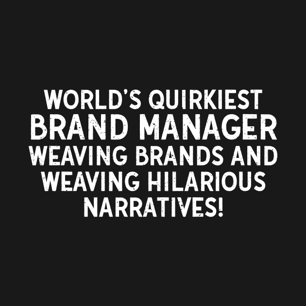 World's Quirkiest Brand Manager Weaving Brands and Weaving Hilarious Narratives! by trendynoize