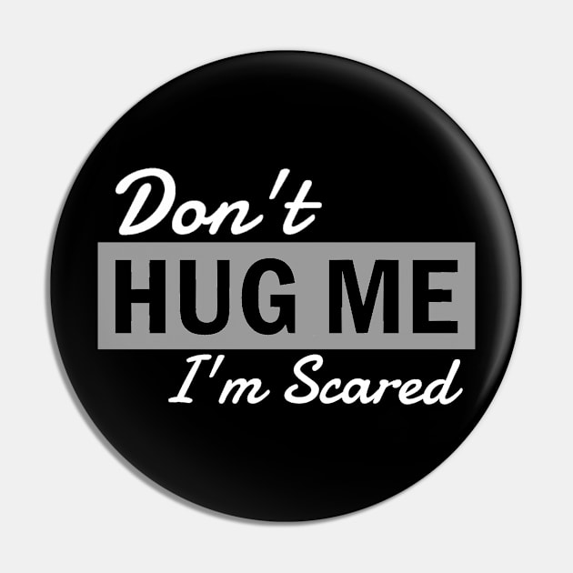 Dont hug me Im scared Pin by aktiveaddict