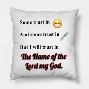 I will Trust in the Lord my God Pillow