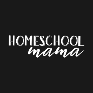 Homeschool Mama T-Shirt