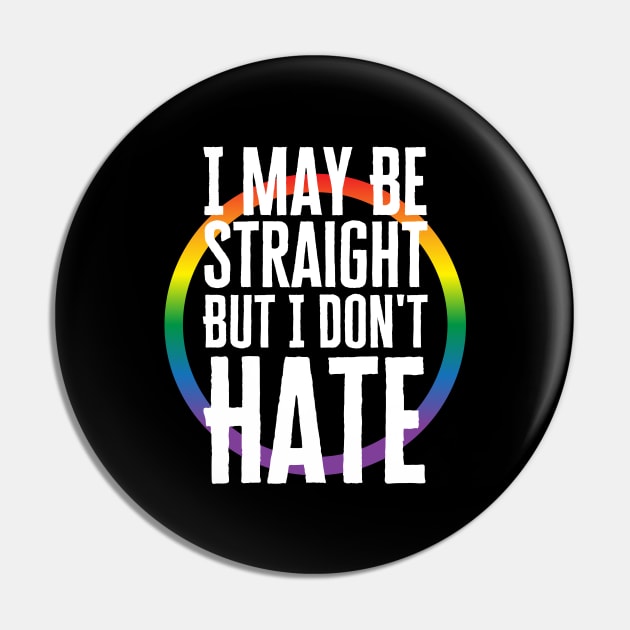 I May Be Straight But I Don't Hate Pin by HobbyAndArt