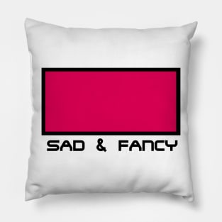 SAD &amp; FANCY - MINIMALIST Pillow