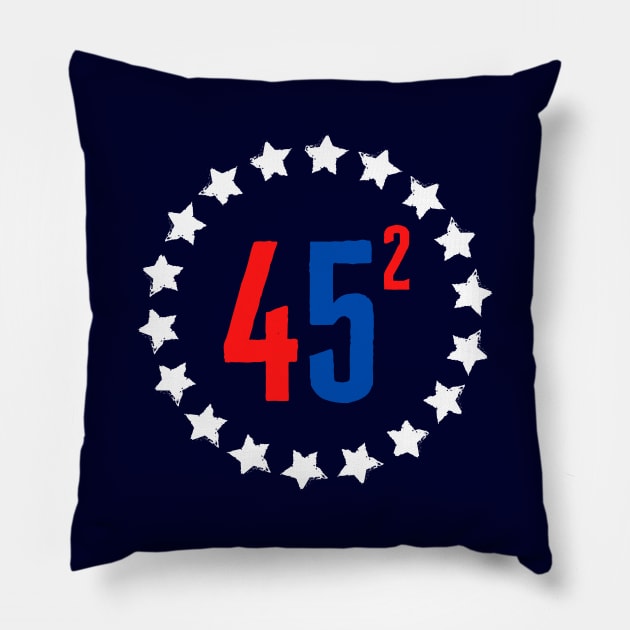 Re-elect Trump 45 Squared Pillow by Hello Sunshine