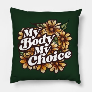 My Body My Choice Floral Art Pillow