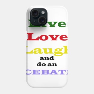 live, love, laugh, and a warm, nice ice bath Phone Case