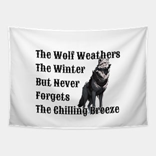 The Wolf Weathers The Winter But Never Forgets The Chilling Breeze - 2 Tapestry