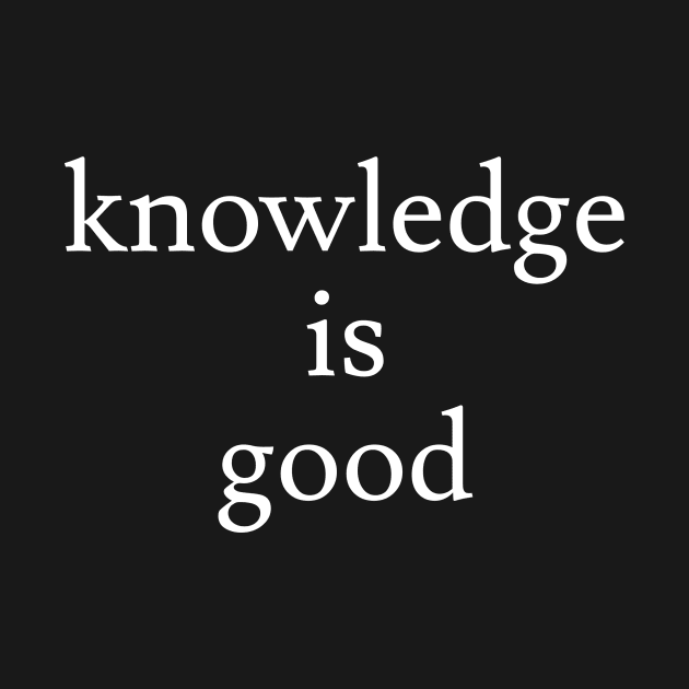 knowledge is good by Jaffe World