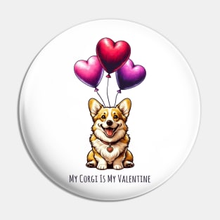 My Corgi Is My Valentine Pin