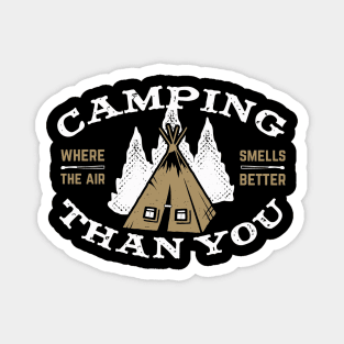 Camping Where The Air smells Better Than You Magnet