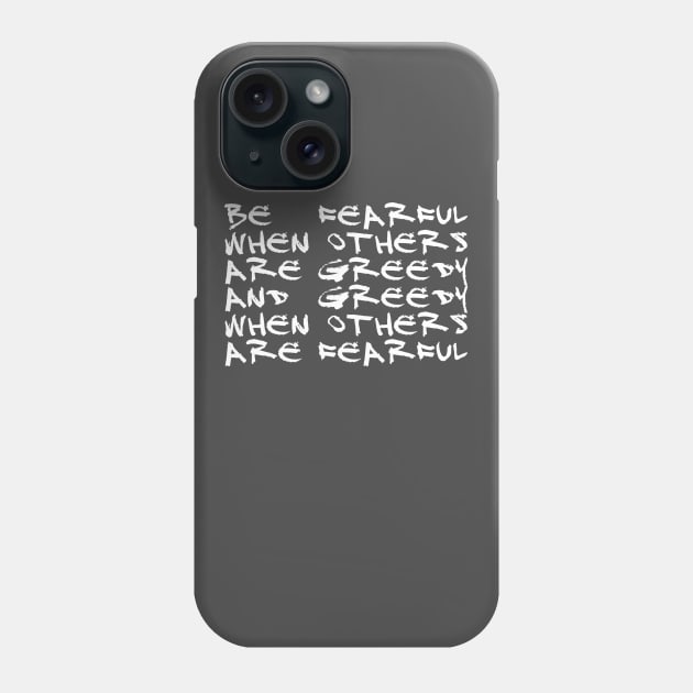 Be fearful when others are greedy Phone Case by investortees