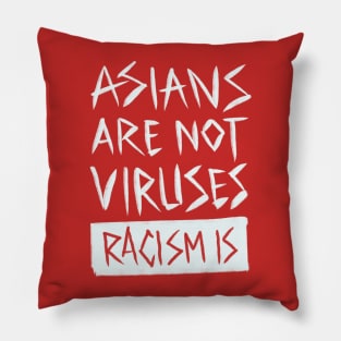 Asians are nor viruses Pillow