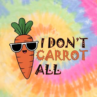 I don't carrot all T-Shirt