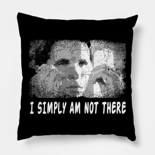 Classic I Simply Am Not There Pillow