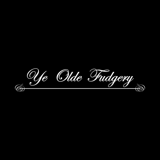 ye olde fudgery by NotComplainingJustAsking